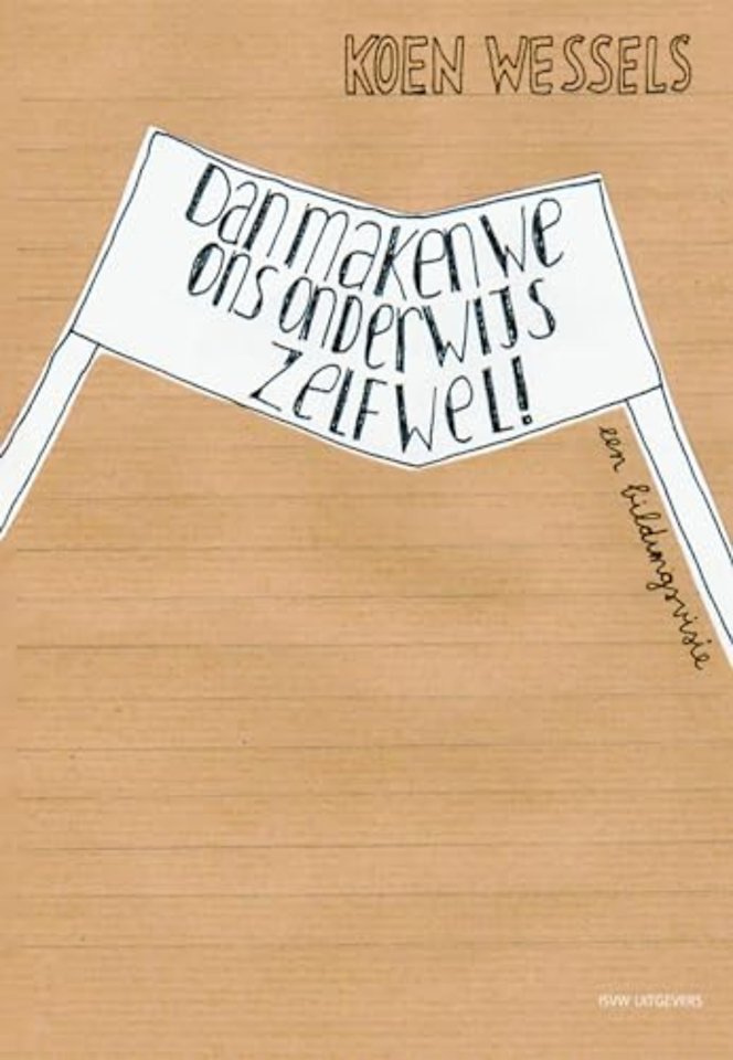 Dan maken we ons onderwijs zelf wel!