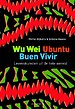 Wu Wei, Ubuntu, Buen Vivir