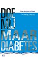 Doe mij maar diabetes