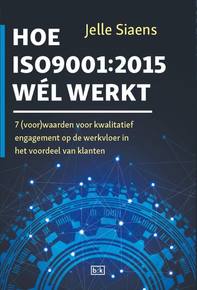 Hoe ISO 9001:2015 wél werkt