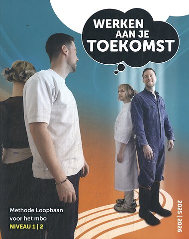 Werken aan je toekomst; Niveau 1/2 - 2025-2026 editie