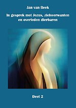 In gesprek met Jezus, gidsen, zielsverwanten en overleden dierbaren