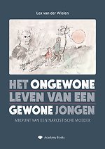 Het ongewone leven van een gewone jongen - Mikpunt van een narcistische moeder