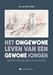 Het ongewone leven van een gewone jongen - Mikpunt van een narcistische moeder Het ongewone leven van een gewone jongen - Mikpunt van een narcistische moeder