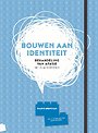 Bouwen aan identiteit Bouwen aan identiteit