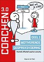 Coachen 3.0 - Deel 1: Motiverende gespreksvoering Coachen 3.0 - Deel 1: Motiverende gespreksvoering