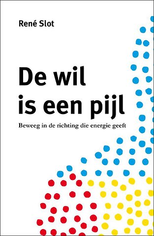 De wil is een pijl