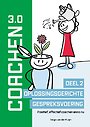 Coachen 3.0 - Deel 2: Oplossingsgerichte gespreksvoering Coachen 3.0 - Deel 2: Oplossingsgerichte gespreksvoering