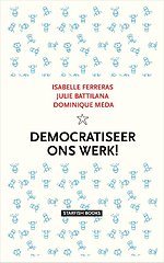 Democratiseer ons werk!