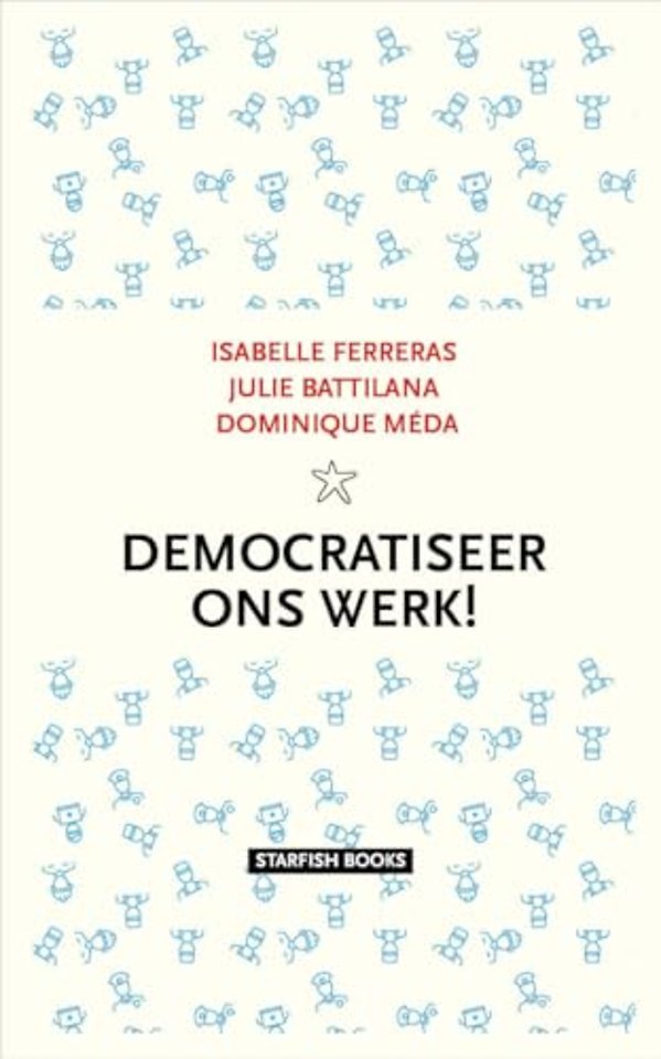 Democratiseer ons werk!