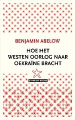 Hoe het Westen oorlog naar Oekraïne bracht