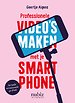 Professionele video's maken met je smartphone Professionele video's maken met je smartphone