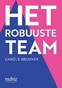 Het robuuste team Het robuuste team