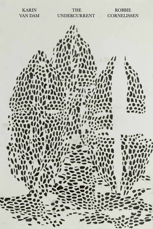 De Onderstroom / The Undercurrent. Robbie Cornelissen & Karin van Dam