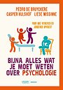 Bijna alles wat je moet weten over psychologie Bijna alles wat je moet weten over psychologie