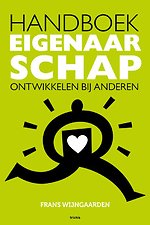 Handboek Eigenaarschap ontwikkelen bij anderen Handboek Eigenaarschap ontwikkelen bij anderen