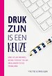 Druk zijn is een keuze Druk zijn is een keuze