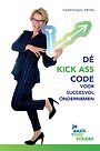 Dé Kick Ass code voor succesvol ondernemen Dé Kick Ass code voor succesvol ondernemen