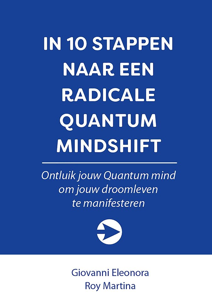 IN 10 STAPPEN naar een Radicale Quantum Mindshift