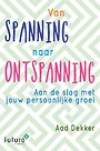 Van spanning naar ontspanning Van spanning naar ontspanning