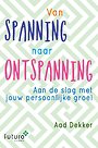 Van spanning naar ontspanning Van spanning naar ontspanning