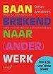 Baanbrekend naar (ander) werk Baanbrekend naar (ander) werk