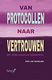 Van protocollen naar vertrouwen Van protocollen naar vertrouwen