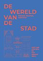 De wereld van de stad De wereld van de stad