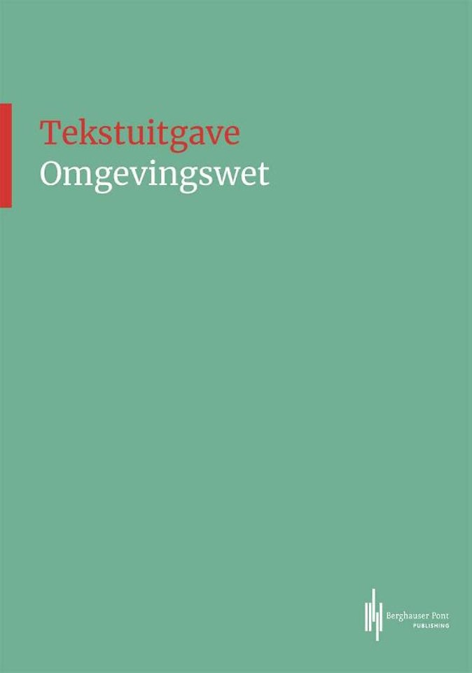 Tekstuitgave Omgevingswet Tekstuitgave Omgevingswet