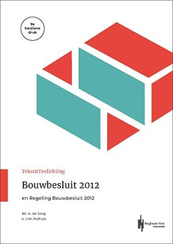 Verbeteren Genre marathon Bouwbesluit 2012 en Regeling Bouwbesluit 2012 door Anneke de Jong -  Managementboek.nl