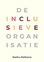 De inclusieve organisatie De inclusieve organisatie