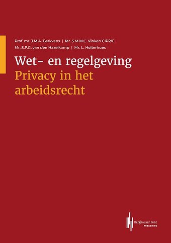 Wet- en regelgeving Privacy in het arbeidsrecht