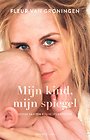 Mijn kind, mijn spiegel Mijn kind, mijn spiegel