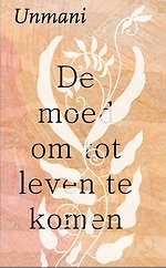 De moed om tot leven te komen