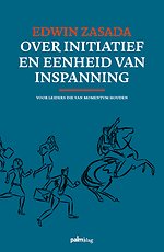 Over initiatief en eenheid van inspanning Over initiatief en eenheid van inspanning