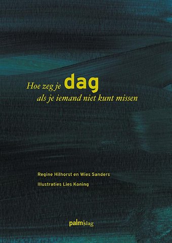 Hoe zeg je dag als je iemand niet kunt missen