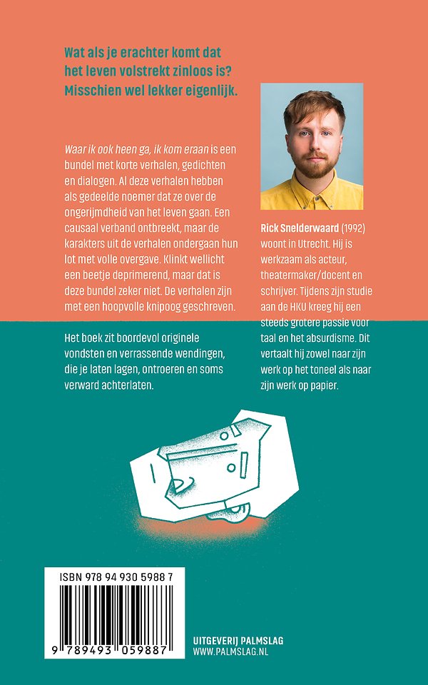 Waar ik ook heen ga, ik kom eraan