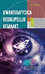 Kwantumfysica begrijpelijk gemaakt