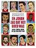 En Johan zag dat het goed was
