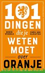 101 dingen die je weten moet over Oranje 101 dingen die je weten moet over Oranje