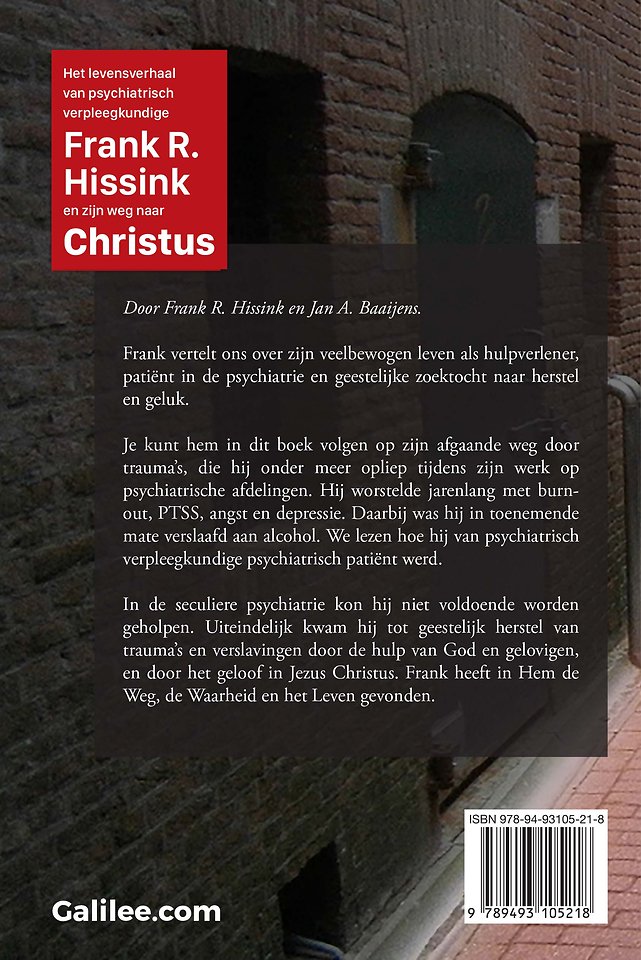 Het levensverhaal van psychiatrisch verpleegkundige Frank R. Hissink en zijn weg naar Jezus Christus