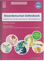 Woordenschat deel 2 Geschikt voor de Cito LVS-toetsen en de Cito Eindtoets-M8/E8 Cito Oefenboek