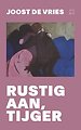 Rustig aan, tijger