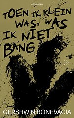 Toen ik klein was, was ik niet bang
