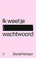 Ik weet je wachtwoord Ik weet je wachtwoord