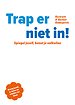 Trap er niet in! Trap er niet in!