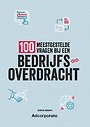 100 meestgestelde vragen bij een bedrijfsoverdracht 100 meestgestelde vragen bij een bedrijfsoverdracht