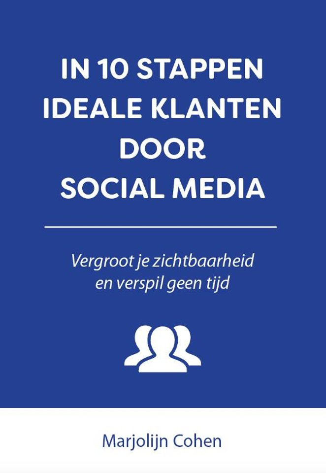 In 10 stappen ideale klanten door social media In 10 stappen ideale klanten door social media