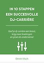 In 10 stappen een succesvolle DJ-carrière
