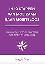 In 10 stappen van moeizaam naar moeiteloos In 10 stappen van moeizaam naar moeiteloos
